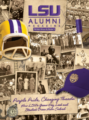 LSUAA Magazine Fall 2026 Issue LSUAA Magazine Fall 2026 Issue